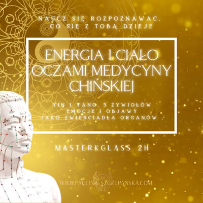 Energia i ciało oczami medycyny chińskiej