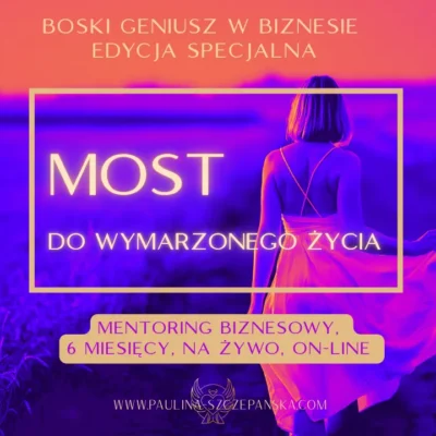 MOST DO MOJEGO WYMARZONEGO ŻYCIA PAULINA SZCZEPAŃSKA