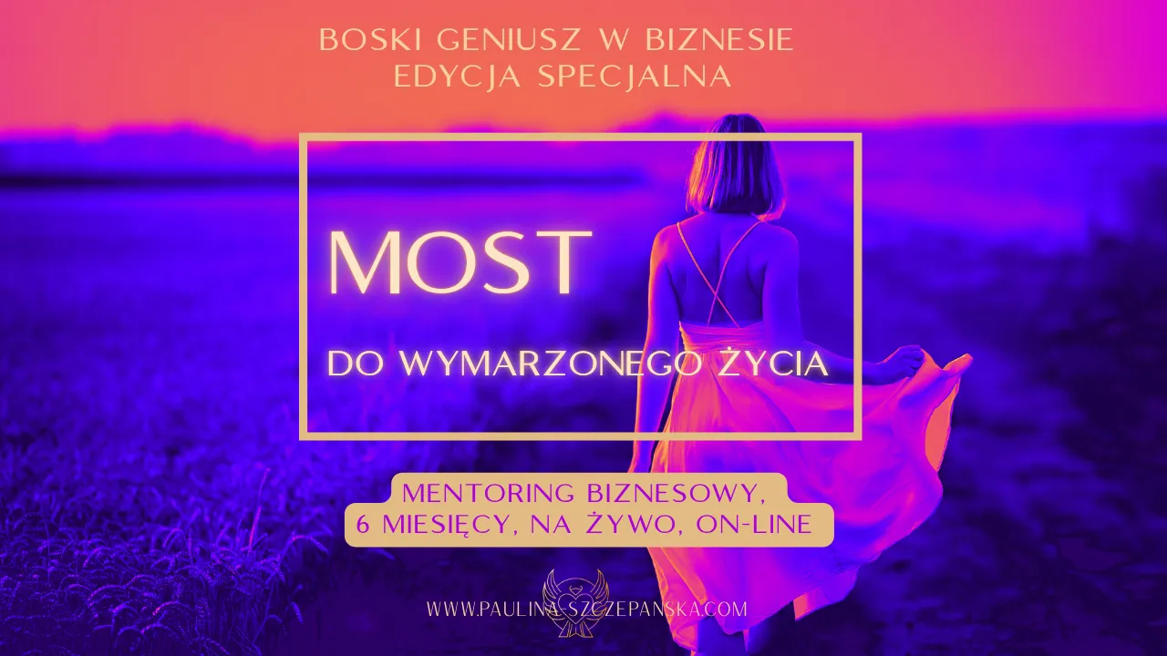 MOST DO MOJEGO WYMARZONEGO ŻYCIA PAULINA SZCZEPAŃSKA